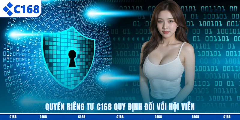 Quyền riêng tư C168 quy định đối với hội viên