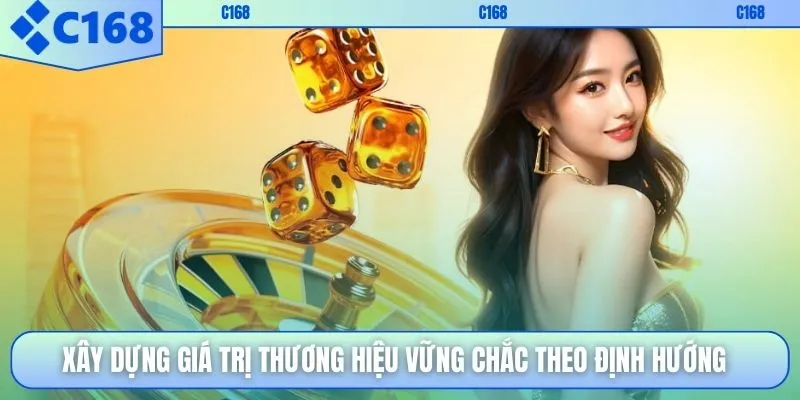 Xây dựng giá trị thương hiệu vững chắc theo định hướng